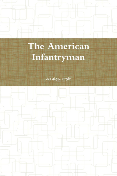 The American Infantryman