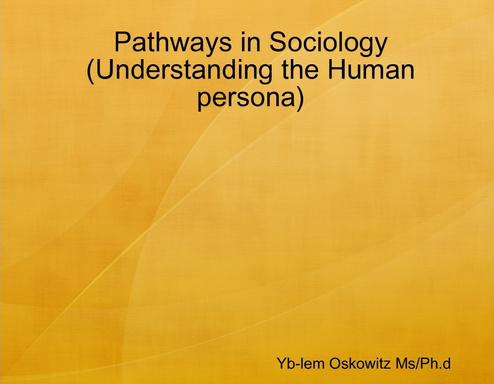 Pathways in Sociology (Understanding the Human persona)