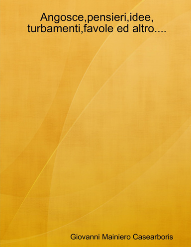 Angosce,pensieri,idee,turbamenti,favole ed altro....