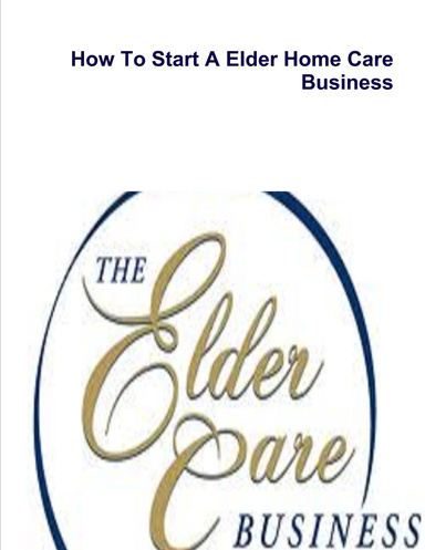 How To Start A Elder Home Care Business