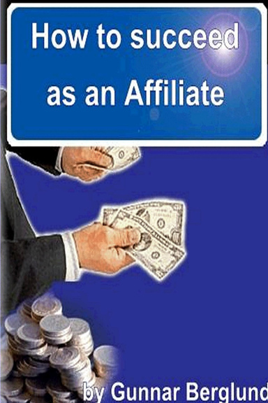 How to succeed as an Affiliate