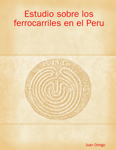 Estudio sobre los ferrocarriles en el Peru