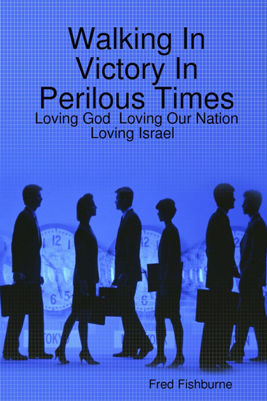 Living In Victory In Perilous Times