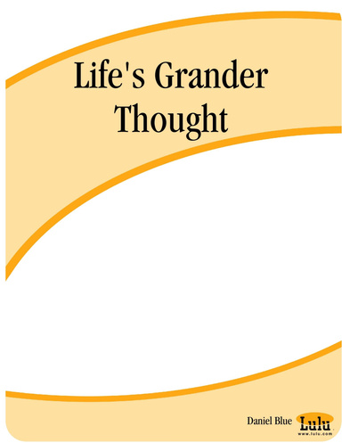 Life's Grander Thought