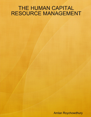 THE HUMAN CAPITAL RESOURCE MANAGEMENT