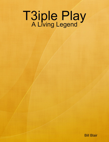 T3iple Play - A Living Legend