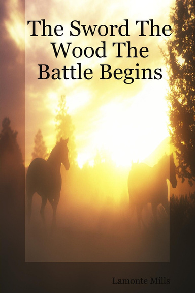 The Sword The Wood The Battle Begins