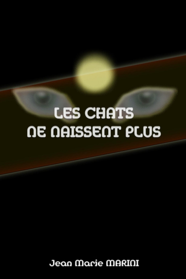 LES CHATS NE NAISSENT PLUS