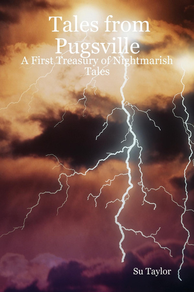 Tales from Pugsville - A First Treasury of Nightmarish Tales