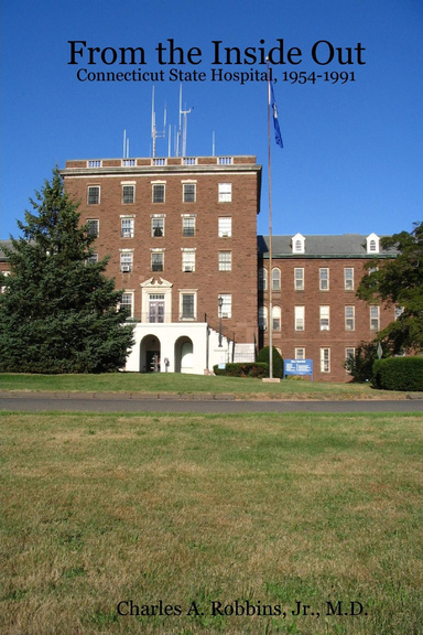 From the Inside Out: Connecticut State Hospital, 1954-1991