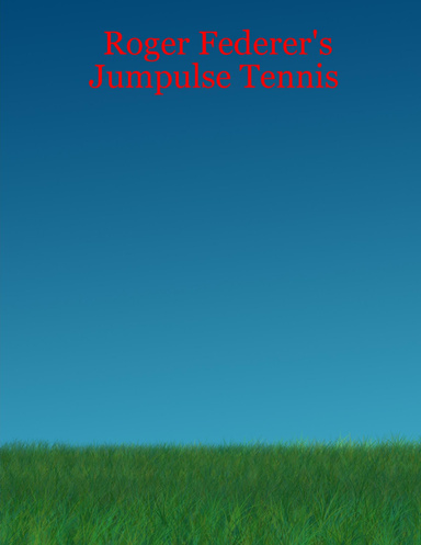 Roger Federer's Jumpulse Tennis