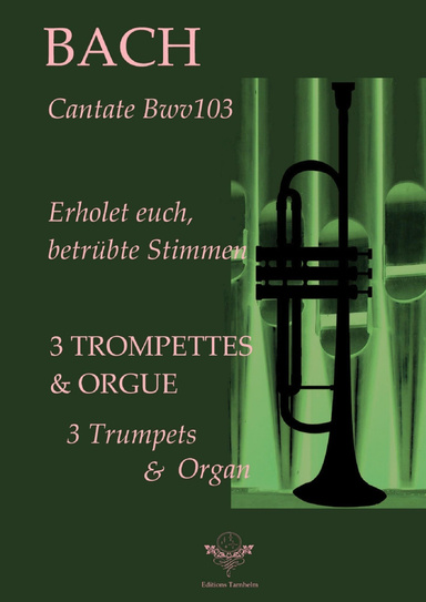 Aria - Erholet euch, betrübte Stimmen - Cantate BWV103 - 3 Trompettes / 3 Trumpets
