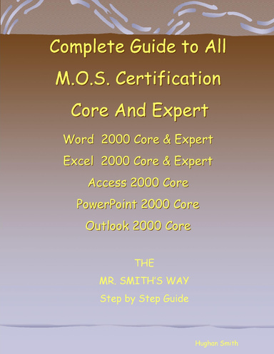 Complete Guide to M.O.S. Certification All Subjects Core and Expert