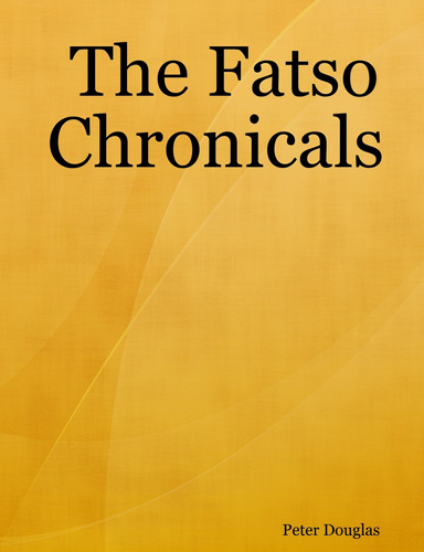 The Fatso Chronicals