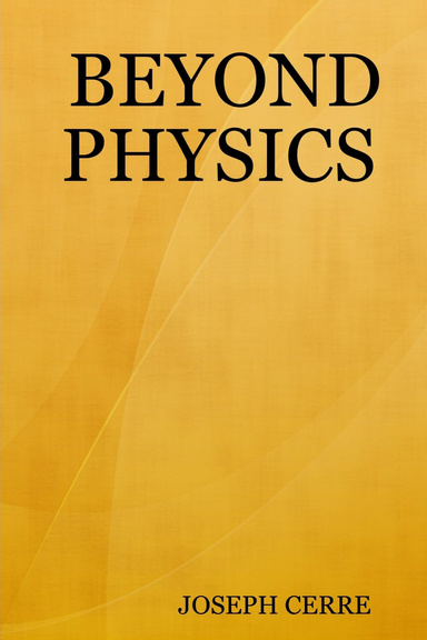 BEYOND PHYSICS