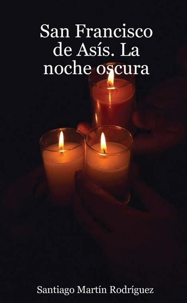 San Francisco de Asís. La noche oscura