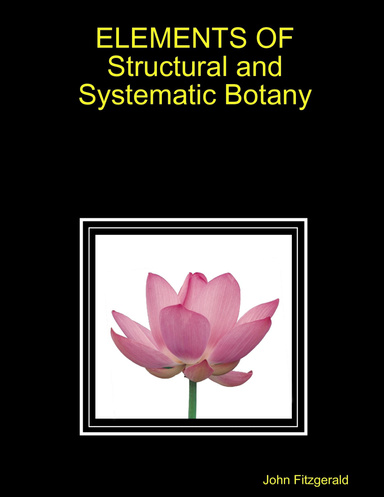ELEMENTS OF Structural and Systematic Botany