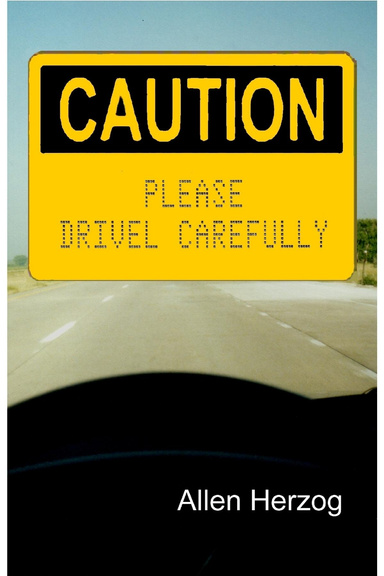 Caution: Please Drivel Carefully