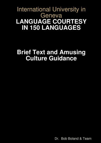LANGUAGE COURTESY - 150 LANGUAGES                Brief Text and Amusing Culture Guide