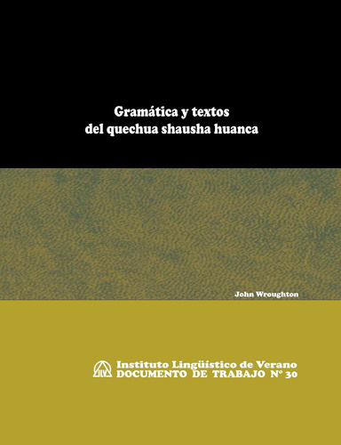 Gramática y textos del quechua shausha huanca (DT N° 30)