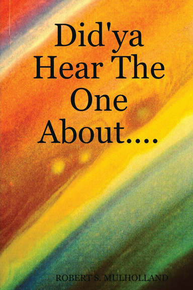 Did'ya Hear The One About....