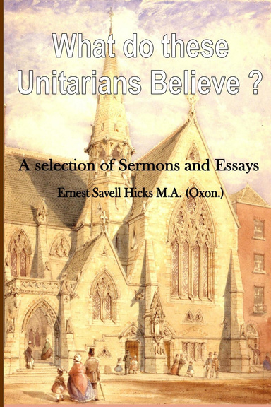 What do these Unitarians Believe?