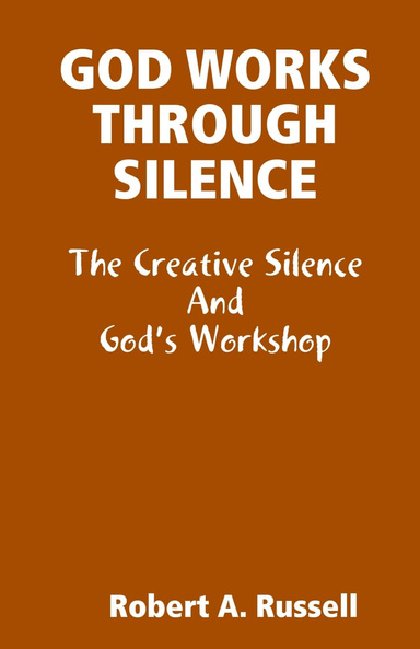 GOD WORKS THROUGH SILENCE