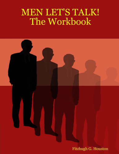 MEN LET'S TALK!    The Workbook