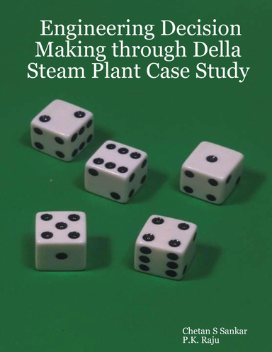 Illustrating Engineering Decision Making through Della Steam Plant Case Study
