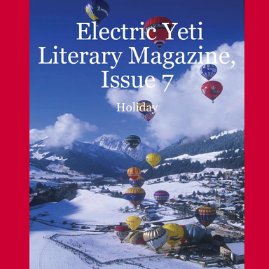 Electric Yeti Literary Magazine, Issue 7:  Holiday