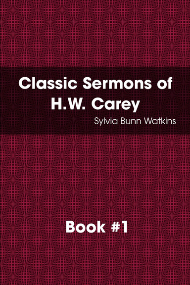 Classic Sermons of H.W. Carey - Book # 1