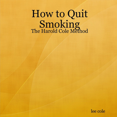 How to Quit Smoking: The Harold Cole Method
