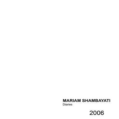 MARIAM SHAMBAYATI - Diaries - 2006