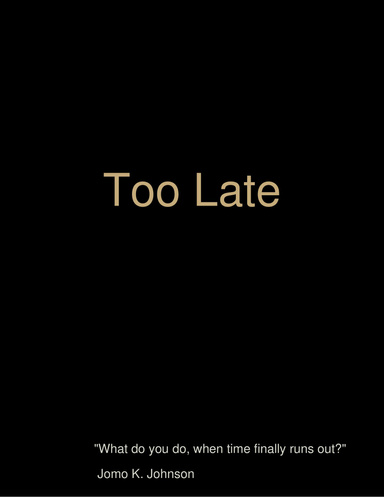 Too Late