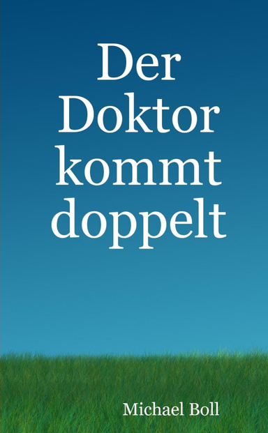 Der Doktor kommt doppelt