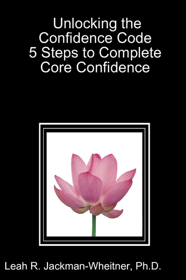 Unlocking the Confidence Code: 5 Steps to Complete Core Confidence