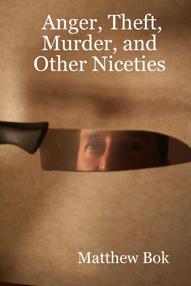 Anger, Theft, and Other Niceties (cheap version)