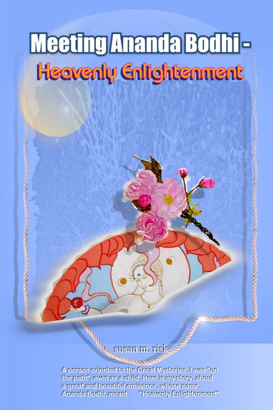 Meeting Ananda Bodhi -Heavenly Enlightenment