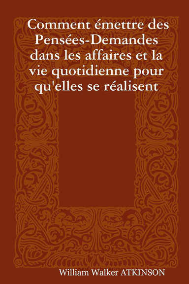 Comment émettre des Pensées-Demandes dans les affaires et la vie quotidienne pour qu'elles se réalisent