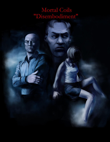 Mortal Coils: "Disembodiment"