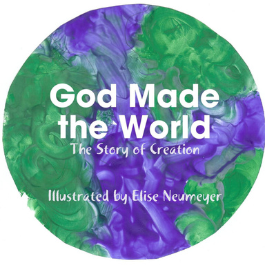God Made the World: The Story of Creation