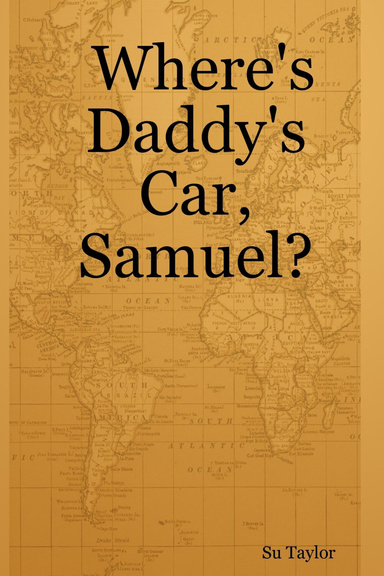 Where's Daddy's Car, Samuel?