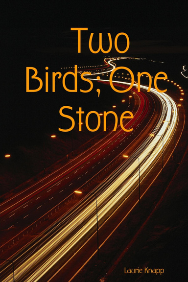 Two Birds; One Stone