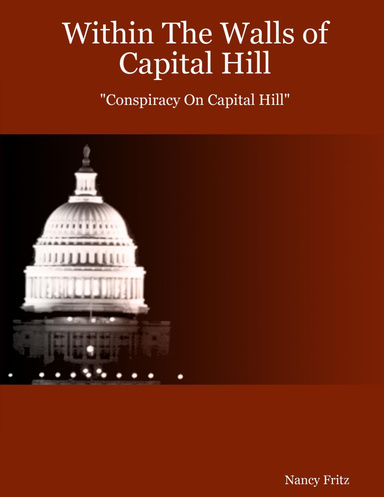 Within The Walls of Capital Hill: "Conspiracy On Capital Hill"