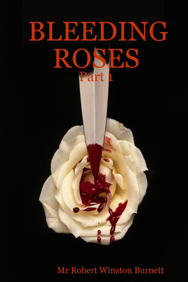 BLEEDING ROSES - Part 1