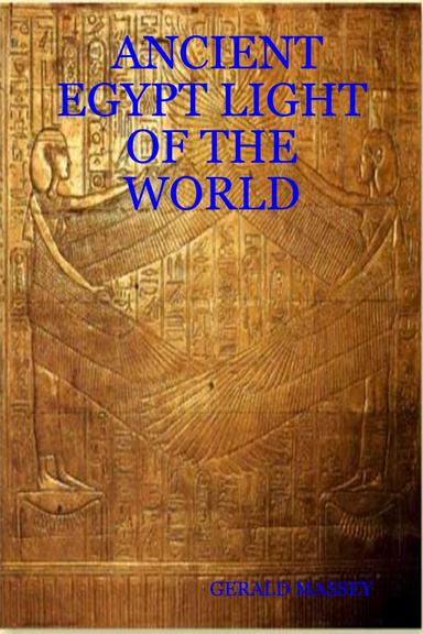 ANCIENT EGYPT LIGHT OF THE WORLD VOLUME TWO