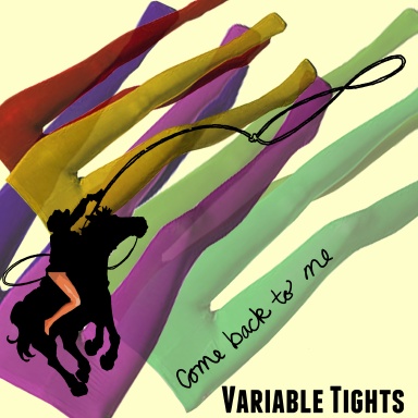 Come Back To Me, Variable Tights