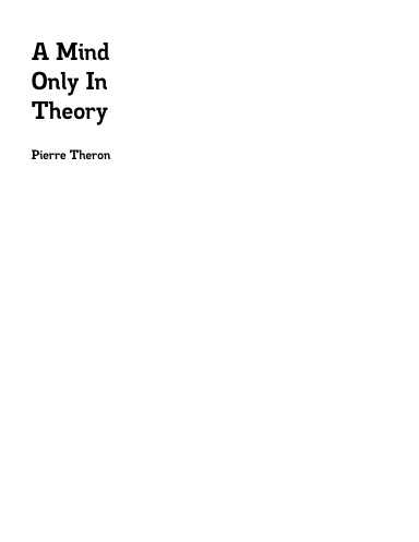 A Mind Only In Theory