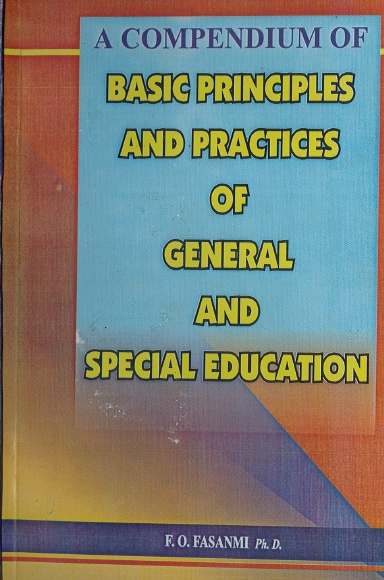 A COMPENDIUM OF BASIC PRINCIPLES AND PRACTICE OF  GENERAL AND SPECIAL EDUCATION