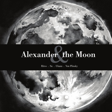 Alexander and the Moon: A Storybook
